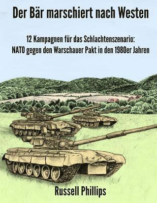 Der Br marschiert nach Westen: 12 Kampagnen fr das Schlachtenszenario: NATO gegen den Warschauer Pakt in den 1980er Jahren (hftad)