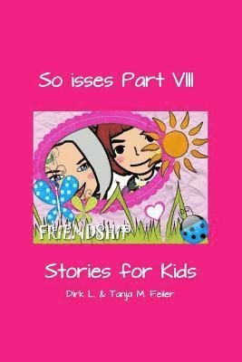 So isses Part VIII: Stories for Kids (hftad)