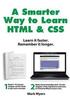 A Smarter Way to Learn HTML & CSS: Learn it faster. Remember it longer.
