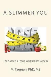 A Slimmer You: The Aureen 3 Prong Weight Loss System (inbunden)