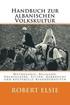 Handbuch zur albanischen Volkskultur: Mythologie, Religion, Volksglaube, Sitten, Gebräuche und kulturelle Besonderheiten