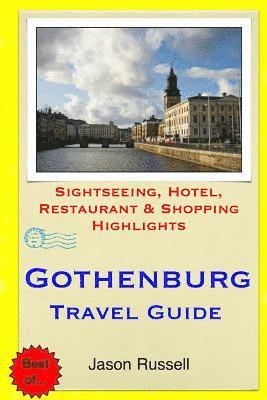 Gothenburg Travel Guide: Sightseeing, Hotel, Restaurant & Shopping Highlights (häftad)