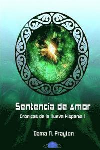 Crnicas de la Nueva Hispania 1 Sentencia de Amor (hftad)