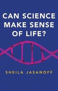 Can Science Make Sense of Life? (inbunden)