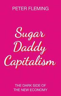 Sugar Daddy Capitalism (inbunden)