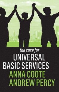 The Case for Universal Basic Services (inbunden)