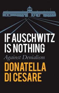 If Auschwitz is Nothing (hftad)