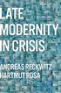 Late Modernity in Crisis