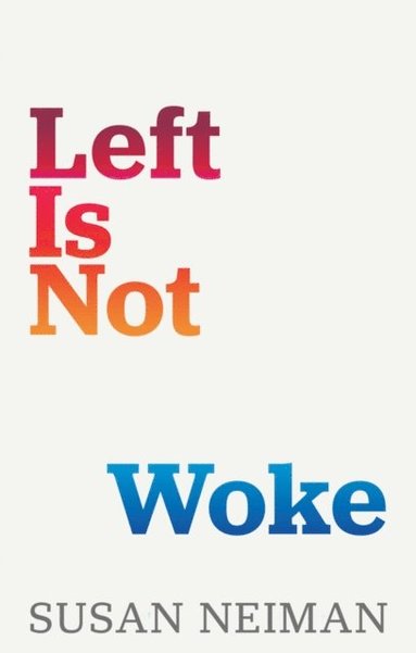 Left Is Not Woke (häftad)