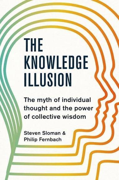 Knowledge Illusion (inbunden)