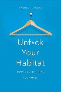 Unf*ck Your Habitat (hftad)