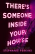 There's Someone Inside Your House