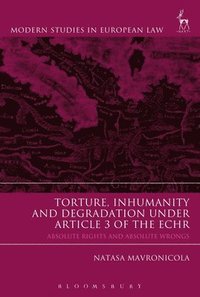 Torture, Inhumanity and Degradation under Article 3 of the ECHR (inbunden)
