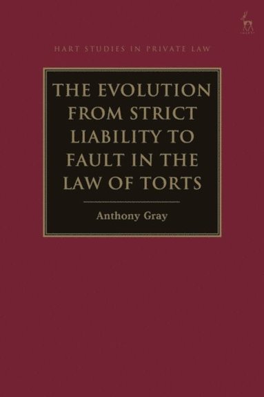 The Evolution from Strict Liability to Fault in the Law of Torts (e-bok)