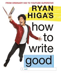 Ryan Higa's How to Write Good (e-bok)