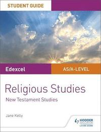 Pearson Edexcel Religious Studies A level/AS Student Guide: New Testament Studies (hftad)