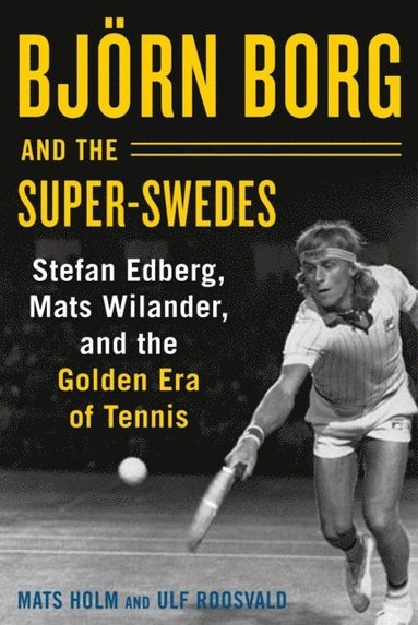 Bjorn Borg and the Super-Swedes (häftad)