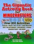 The Gigantic Activity Book for Minecrafters: Over 200 Activities--Puzzles, Mazes, Dot-To-Dot, Word Search, Spot the Difference, Crosswords, Sudoku, Dr