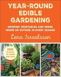 Year-Round Edible Gardening (häftad)