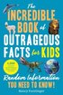 Incredible Book of Outrageous Facts for Kids