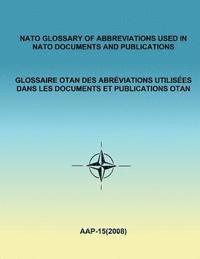 NATO GLOSSARY OF ABBREVIATIONS USED IN NATO DOCUMENTS AND PUBLICATIONS (English and French) (häftad)