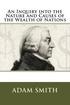 An Inquiry into the Nature and Causes of the Wealth of Nations