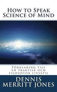How to Speak Science of Mind: Frklaring till en praktisk och filosofisk livsstil (kartonnage)