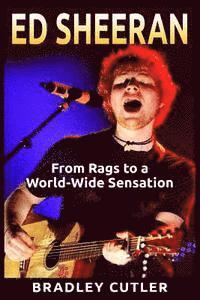 Ed Sheeran: From Rags to a World-Wide Sensation (hftad)