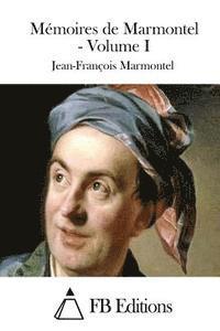 Mémoires de Marmontel - Volume I (häftad)