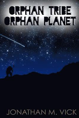 Orphan Tribe, Orphan Planet (hftad)