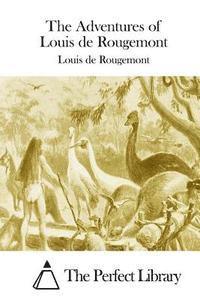 The Adventures of Louis de Rougemont (hftad)