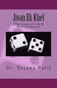 Jivan Ek Khel: (the Game of Life & How to Play It) (hftad)