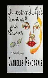 Loving Life's Emotions and Dreams (A Book of Poems) (häftad)