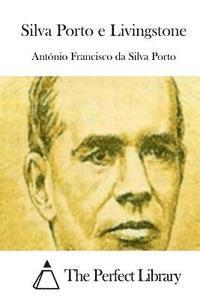 Silva Porto e Livingstone (häftad)
