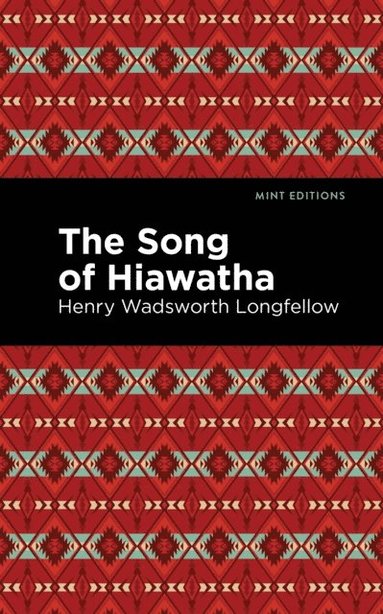 Song Of Hiawatha (e-bok)