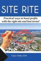 Site Rite: Practical ways to boost profits with the right site and best terms! (hftad)