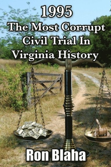 1995 The Most Corrupt Civil Trial In Virginia History (häftad)