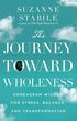Journey Toward Wholeness - Enneagram Wisdom for Stress, Balance, and Transformation