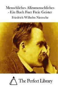 Menschliches Allzumenschliches - Ein Buch Fuer Freie Geister (inbunden)