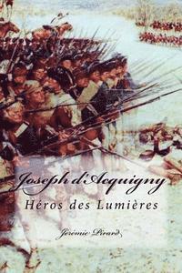 Joseph d'Acquigny: Hros des Lumires (hftad)