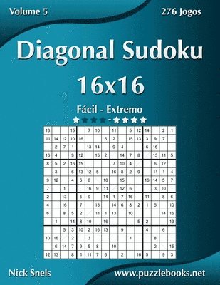 Diagonal Sudoku 16x16 - F�cil ao Extremo - Volume 5 - 276 Jogos (h�ftad)