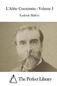 L'Abbe Constantin - Volume I (hftad)