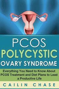 PCOS Polycystic Ovary Syndrome: Everything You Need to Know About PCOS Treatment and Diet Plans to Lead a Productive Life (hftad)