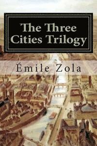 The Three Cities Trilogy: Lourdes, Rome, Paris (hftad)