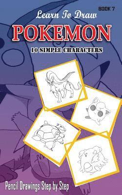 Learn To Draw Pokemon - 10 Simple Characters: Pencil Drawing Step By Step Book 7: Pencil Drawing Ideas for Absolute Beginners (häftad)