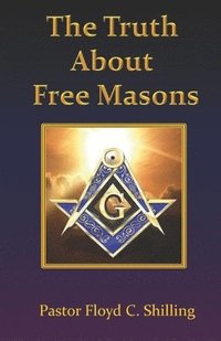 The Truth about Free Masons (häftad)