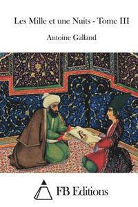 Les Mille Et Une Nuits - Tome III (h�ftad)