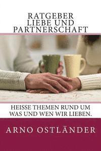 Ratgeber Liebe und Partnerschaft: Heiße Themen rund um was und wen wir lieben.