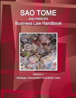 Sao Tome and Principe Business Law Handbook Volume 1 Strategic Information and Basic Laws (hftad)