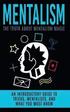 Mentalism: The Truth About Mentalism Magic: An Introductory Guide to Tricks, Mentalists, And What You Must Know